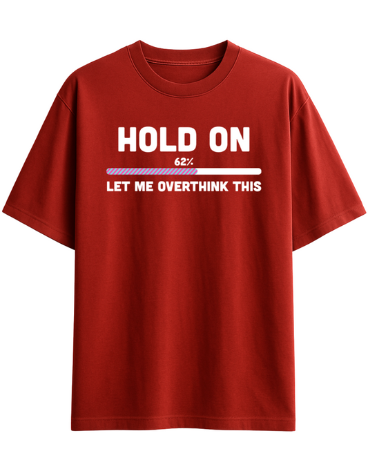 Still Loading… Please Overthink Patiently.